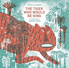 The Tiger Who Would Be King - Thurber, James