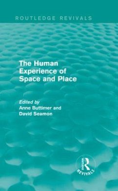 The Human Experience of Space and Place - Buttimer, Anne; Seamon, David