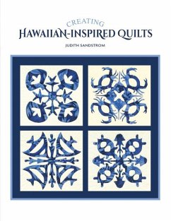 Creating Hawaiian-Inspired Quilts - Sandstrom, Judith