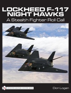 Lockheed F-117 Night Hawks: A Stealth Fighter Roll Call - Logan, Don