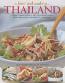 The Food and Cooking of Thailand: Explore an Exotic Cuisine in Over 180 Authentic Recipes Shown Step-By-Step in More Than 700 Photographs