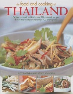 The Food and Cooking of Thailand: Explore an Exotic Cuisine in Over 180 Authentic Recipes Shown Step-By-Step in More Than 700 Photographs - Bastyra, Judy; Johnson, Becky