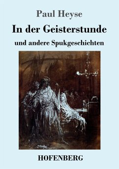 In der Geisterstunde und andere Spukgeschichten - Heyse, Paul