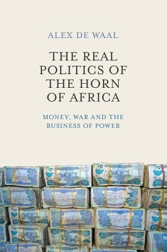 The Real Politics of the Horn of Africa - de Waal, Alex