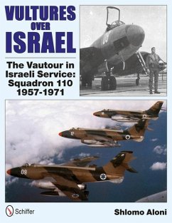 Vultures Over Israel: The Vautour in Israeli Service Squadron 110 1957-1971 - Aloni, Shlomo