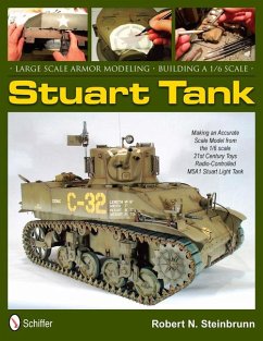 Large Scale Armor Modeling: Building a 1/6 Scale Stuart Tank - Steinbrunn, Robert N.