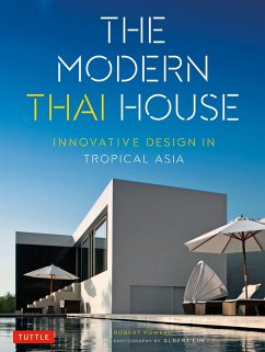 The Modern Thai House: Innovative Design in Tropical Asia - Powell, Robert