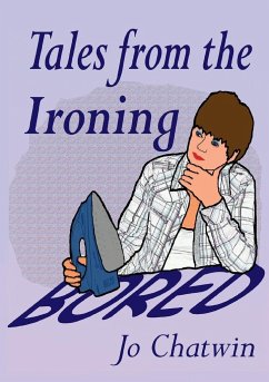 Tales From The Ironing...Bored - Chatwin, Jo