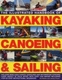 The Illustrated Handbook of Kayaking, Canoeing & Sailing: A Practical Guide to the Techniques of Film Photography, Shown in Over 400 Step-By-Step Exam
