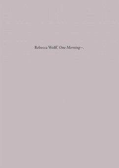 One Morning-- - Wolff, Rebecca