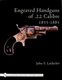 Engraved Handguns of .22 Calibre 1855-1885 - Laidacker, John S