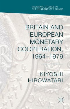 Britain and European Monetary Cooperation, 1964-1979 - Hirowatari, Kiyoshi
