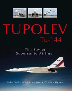 Tupolev Tu-144 - Gordon, Yefim; Komissarov, Dmitriy; Rigmant, Vladimir