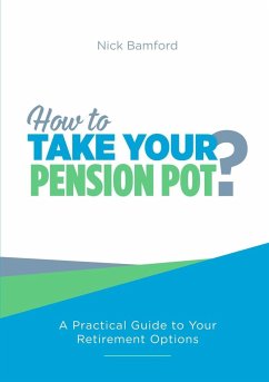 How to Take Your Pension Pot - Bamford, Nick