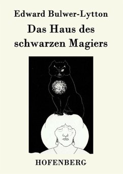 Das Haus des schwarzen Magiers - Edward Bulwer-Lytton