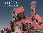 Toy Forts & Castles: European-Made Toys of the 19th & 20th Centuries