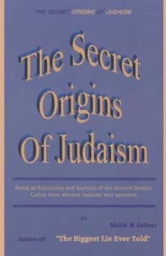 The Secret Origins of Judaism - Jabbar, Malik H.