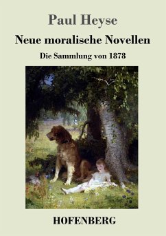 Neue moralische Novellen - Heyse, Paul