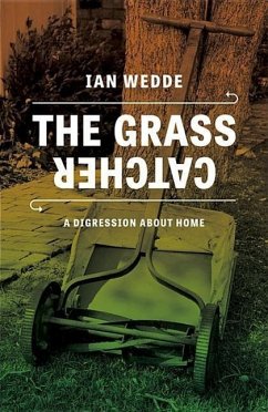 The Grass Catcher: A Digression about Home - Wedde, Ian
