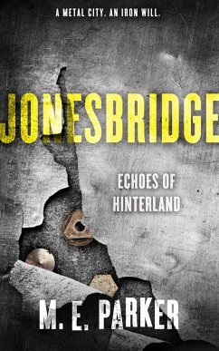 Jonesbridge: Echoes of Hinterland - Parker, M. E.