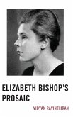 Elizabeth Bishop's Prosaic