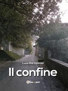 Il confine (eBook, ePUB) - Bartolomei, Luca