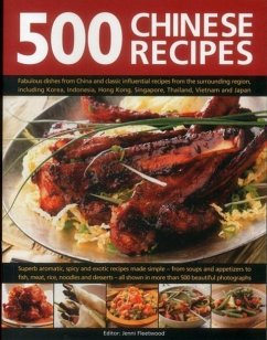 500 Chinese Recipes: Fabulous Dishes from China and Classic Influential Recipes from the Surrounding Region, Including Korea, Indonesia, Ho - Fleetwood, Jenni