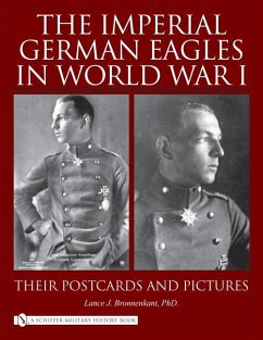 The Imperial German Eagles in World War I, Vol. 2 - Bronnenkant, Lance J.