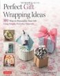 Perfect Gift Wrapping Ideas: 101 Ways to Personalize Your Gift Using Simple, Everyday Materials Hiroe Miyaoka Author