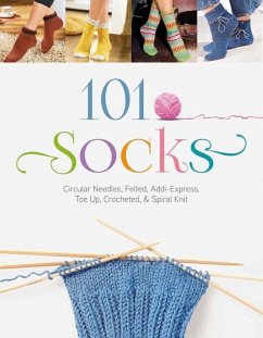 101 Socks: Circular Needles, Felted, Addi-Express, Toe Up, Crocheted, and Spiral Knit - The Editors of the Oz Creativ Series
