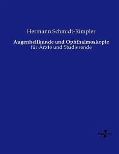 Augenheilkunde und Ophthalmoskopie - Schmidt-Rimpler, Hermann