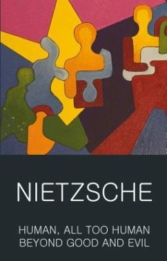 Human, All Too Human & Beyond Good and Evil - Nietzsche, Friedrich