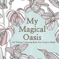 My Magical Oasis: Art Therapy Coloring Book for Creative Minds - de la Fontaine, Eglantine