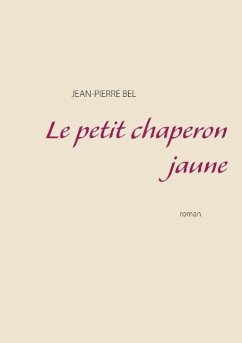 Le petit chaperon jaune - Bel, Jean-Pierre