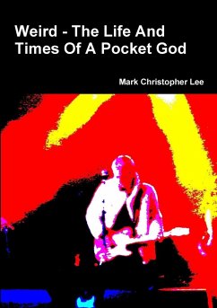 Weird - The Life And Times Of A Pocket God - Lee, Mark Christopher