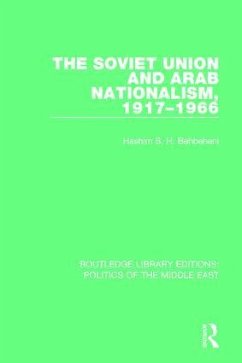 The Soviet Union and Arab Nationalism, 1917-1966 - Behbehani, Hashim S H