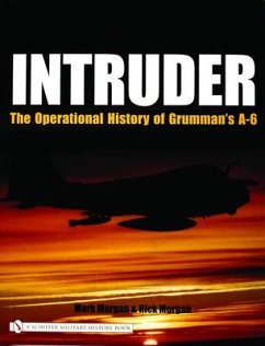 Intruder:: The Operational History of Grumman's A-6 - Morgan, Mark