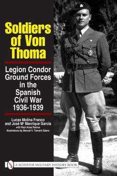 Soldiers of Von Thoma: Legion Condor Ground Forces in the Spanish Civil War - Molina Franco, Lucas; Ramos, Jose Ma Arias