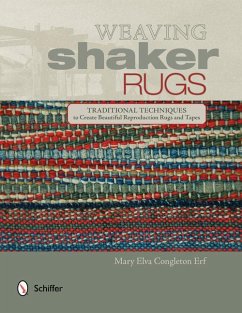 Weaving Shaker Rugs: Traditional Techniques to Create Beautiful Reproduction Rugs and Tapes - Erf, Mary Elva Congleton