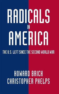 Radicals in America - Brick, Howard; Phelps, Christopher