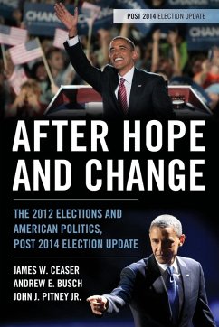 After Hope and Change - Ceaser, James W.; Busch, Andrew E.; Pitney, John J.