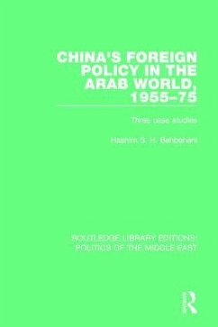 China's Foreign Policy in the Arab World, 1955-75 - Behbehani, Hashim S H