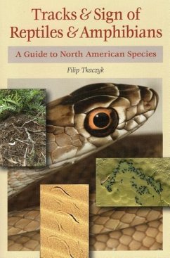 Tracks & Sign of Reptiles & Amphibians: A Guide to North American Species - Tkaczyk, Filip A.
