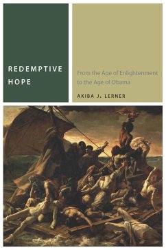 Redemptive Hope: From the Age of Enlightenment to the Age of Obama - Lerner, Akiba J.