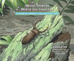 About Insects / Sobre Los Insectos: A Guide for Children / Una Guía Para Niños