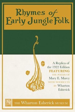 Rhymes of Early Jungle Folk: A Replica of the 1922 Edition Featuring the Poems of Mary E. Marcy with Woodcuts by Wharton Esherick - Marcy, Mary E.