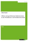 Offene und geschlossene Bediensysteme in der Produktions- und Verfahrenstechnik Offene und geschlossene Bediensysteme in der Produktions- und Verfahrenstechnik
