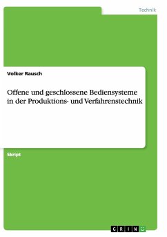 Offene und geschlossene Bediensysteme in der Produktions- und Verfahrenstechnik - Rausch, Volker