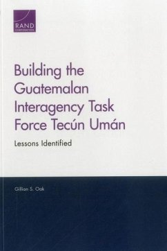 Building the Guatemalan Interagency Task Force Tecún Umán - Oak, Gillian S