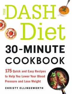 The Dash Diet 30-Minute Cookbook - Ellingsworth, Christy
